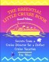 The Essential Little Cruise Book: Secrets from a Cruise Director for a Perfect Cruise Vacation