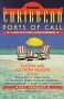 Caribbean Ports of Call: Eastern and Southern Regions, from Puerto Rico to Aruba Including the Panama Canal