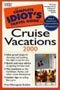 The Complete Idiot's Guide to Cruise Vacations