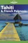 Lonely Planet Tahiti & French Polynesia--CLICK HERE